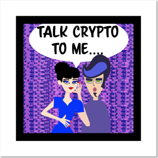 Talk Crypto to Me Posters and Art